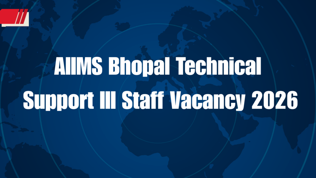AIIMS Bhopal Technical Support III Staff Vacancy 2026